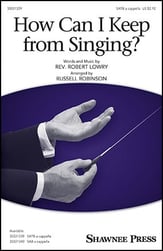 How Can I Keep from Singing? SATB choral sheet music cover